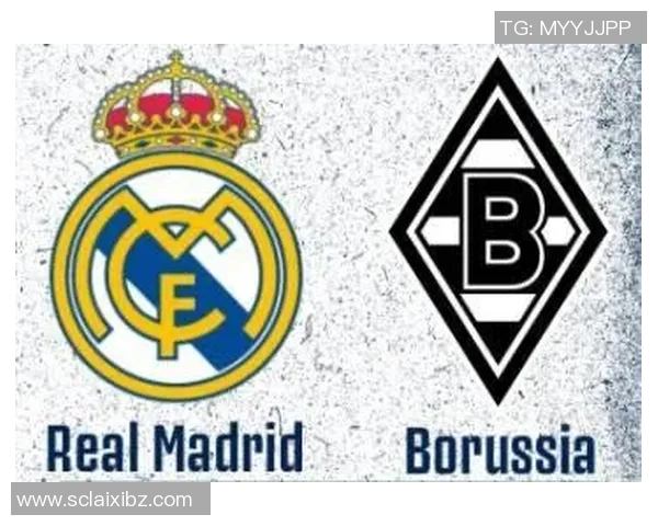 皇马与门兴对阵阵容分析及战术解读探讨