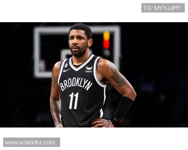 篮网对爵士比赛中欧文的得分表现分析与精彩瞬间回顾